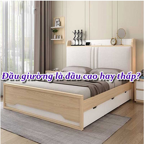 đầu giường là đầu cao hay đầu thấp